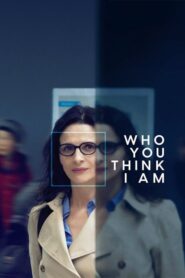 Who You Think I Am – Ποια νομίζεις ότι είμαι