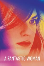 A Fantastic Woman – Μία φανταστική γυναίκα – Una mujer fantástica