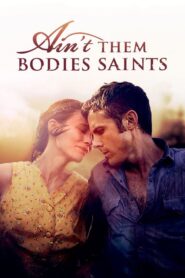 Ain’t Them Bodies Saints – Μείνε δίπλα μου