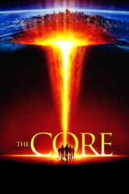 The Core – Ο Πυρήνας: Αποστολή στο Κέντρο της Γης
