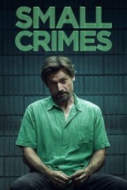 Small Crimes – Μικρά Εγκλήματα