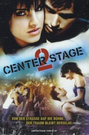 Center Stage: Turn It Up – Κεντρική Σκηνή: Δυνάμωσε Το
