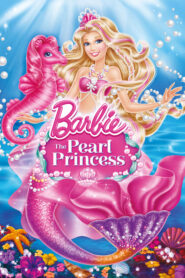 Barbie: The Pearl Princess – Βarbie: Η Πριγκίπισσα Των Μαργαριταριών