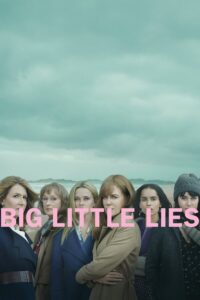 Big Little Lies – Μυστικά και Ψέματα