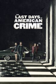 The Last Days of American Crime – Οι Τελευταίες Ημέρες του Αμερικανικού Εγκλήματος