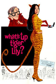 What’s Up, Tiger Lily?