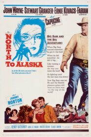 North to Alaska – Η μοιρα των ηρωων