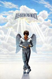 Heaven Can Wait – Ας περιμένει ο παράδεισος