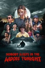 Nobody Sleeps in the Woods Tonight – Κανείς δεν Κοιμάται στο Δάσος Απόψε