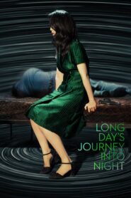 Long Day’s Journey Into Night – Μεγάλο Ταξίδι της Μέρας στη Νύχτα