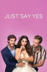 Just Say Yes – Πες Μόνο το Ναι