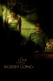 A Love Song for Bobby Long – Μοναχικές καρδιές