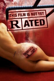 This Film Is Not Yet Rated – Αυτή η ταινία είναι ακατάλληλη