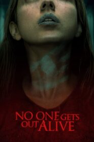 No One Gets Out Alive – Κανείς Δεν Bγαίνει Zωντανός