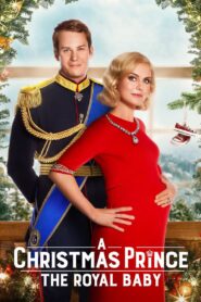 A Christmas Prince: The Royal Baby – Ο Πρίγκιπας των Χριστουγέννων: Το Βασιλικό Μωρό