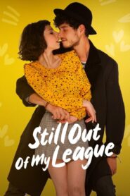 Still Out of My League – Πάνω στο Καλύτερο Ξανά