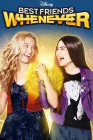 Best Friends Whenever – Κολλητές Παντού και Πάντα