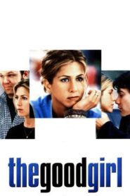 The Good Girl – Σαν Καλό Κορίτσι