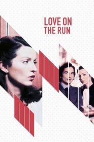 Love on the Run – Η αγάπη το βάζει… στα πόδια