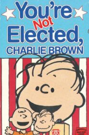 You’re Not Elected, Charlie Brown