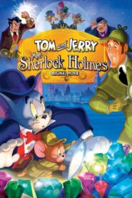 Tom and Jerry Meet Sherlock Holmes – Τομ Και Τζέρι:Περιπέτειες με τον Σέρλοκ Χολμς