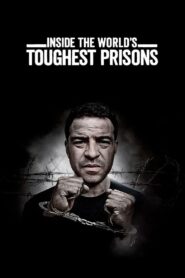 Inside the World’s Toughest Prisons – Οι πιο Σκληρές Φυλακές του Κόσμου
