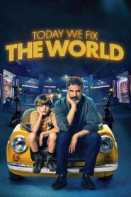 Today We Fix the World – Σήμερα φτιάχνουμε τον κόσμο
