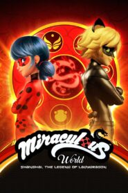 Miraculous World: Shanghai – The Legend of Ladydragon – Οι φανταστικές ιστορίες της Λέιντι Μπαγκ και του Κατ Νουάρ