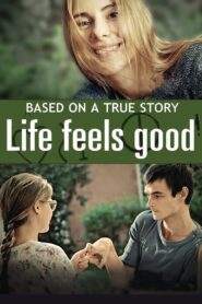 Life Feels Good – Θέλω να ζήσω