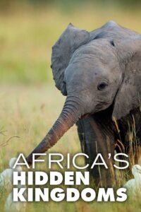 Africa’s Hidden Kingdoms – Τα Κρυμμένα Θαύματα της Αφρικής