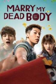 Marry My Dead Body – Θα Παντρευτείς το Πτώμα μου;