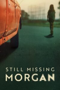 Still Missing Morgan – Η Μόργκαν Ακόμα Αγνοείται