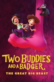 Two Buddies and a Badger 2 – The Great Big Beast – Δυο Φίλοι και Ένας Ασβούλης