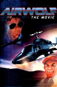 Airwolf: The Movie – Επικίνδυνες Αποστολές