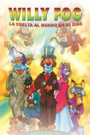 Willy Fog: Around the World in 80 Days – Ο Γύρος του Κόσμου σε 80 Ημέρες