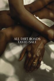 All Dirt Roads Taste of Salt – Όλοι οι χωματόδρομοι έχουν γεύση από αλάτι