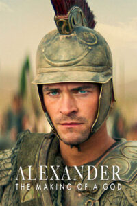 Alexander: The Making of a God – Μέγας Αλέξανδρος: Η Γέννηση Ενός Θεού