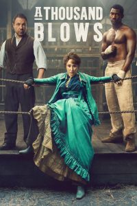 A Thousand Blows – Χίλια Χτυπήματα