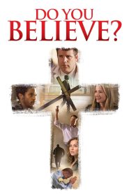 Do You Believe? – Εσύ πιστεύεις ;