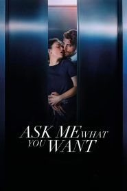 Ask Me What You Want