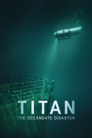 Titan: The OceanGate Submersible Disaster – Titan: Το Ναυάγιο της OceanGate