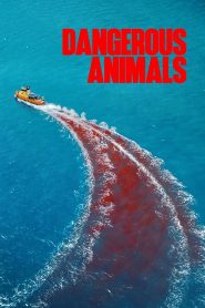 Dangerous Animals – Επικίνδυνα πλάσματα