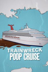 Trainwreck: Poop Cruise – Το Απόλυτο Φιάσκο: Εφιαλτική Κρουαζιέρα