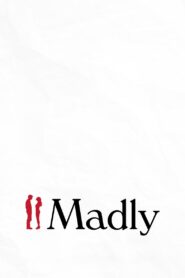 Madly – Αγάπη ίσον Τρέλα