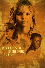 Don’t Let’s Go to the Dogs Tonight – Ας Μην Ξεσαλώσουμε Απόψε