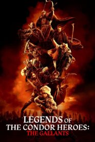 Legends of the Condor Heroes: The Gallants – Οι Θρύλοι των Ηρώων του Κόνδορα: Οι Ευγενείς Πολεμιστές