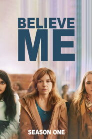 Believe Me: Season 1