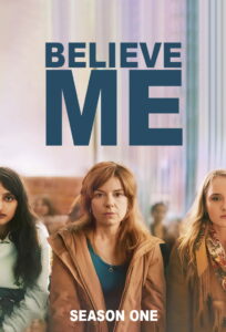 Believe Me: Season 1